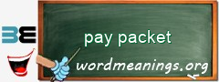 WordMeaning blackboard for pay packet